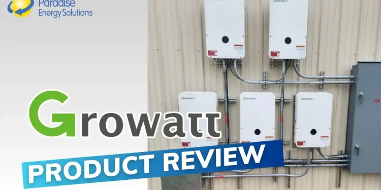 Growatt Inverters In-Depth Review | Paradise Energy